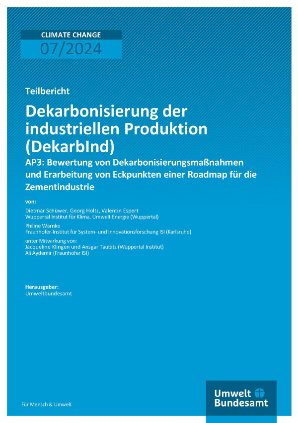 Cover des Berichts "Dekarbonisierung der industriellen Produktion (DekarbInd) - Teilbericht 3: Bewertung von Dekarbonisierungsmaßnahmen und Erarbeitung von Eckpunkten einer Roadmap für die Zementindustrie