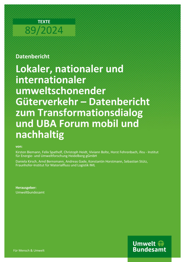Cover des Berichts "Lokaler, nationaler und internationaler umweltschonender Güterverkehr – Datenbericht zum Transformationsdialog und UBA Forum mobil und nachhaltig"