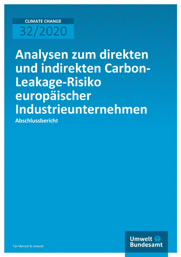 Cover der Publikation CLIMATE CHANGE 32/2020 Analysen zum direkten und indirekten Carbon-Leakage-Risiko europäischer Industrieunternehmen