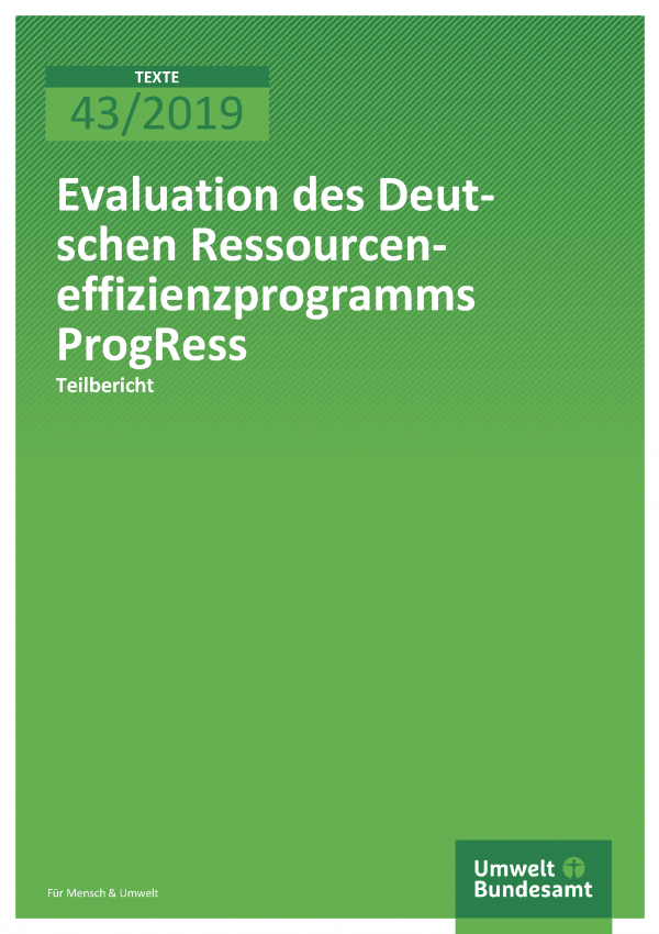 Cover der Publikation TEXTE 43/2019 Evaluation des Deutschen Ressourceneffizienzprogramms ProgRess