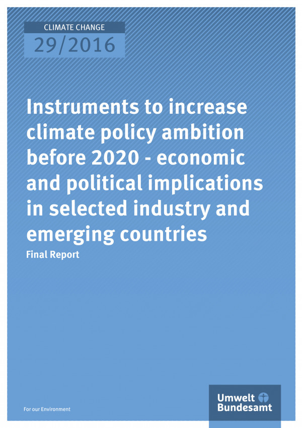 Instruments to increase climate policy ambition before 2020 - economic and political implications in selected industry and  emerging countries