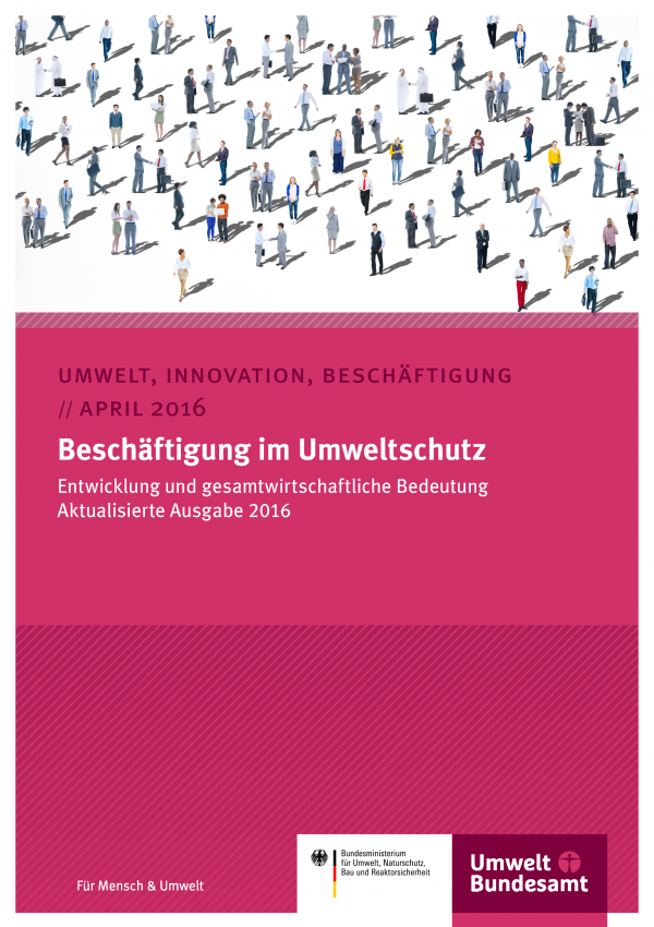 Cover des Hintergrundpapiers "Beschäftigung im Umweltschutz" vom April 2016. Untertitel: Entwicklung und gesamtwirtschaftliche Bedeutung, Aktualisierte Ausgabe 2016. Das Coverbild zeigt Zeichnungen vieler Menschen, die beruflich miteinander interagieren. Unten das Logo von Umweltbundesamt und Bundesministerium für Umwelt, Naturschutz, Bau und Reaktorsicherheit