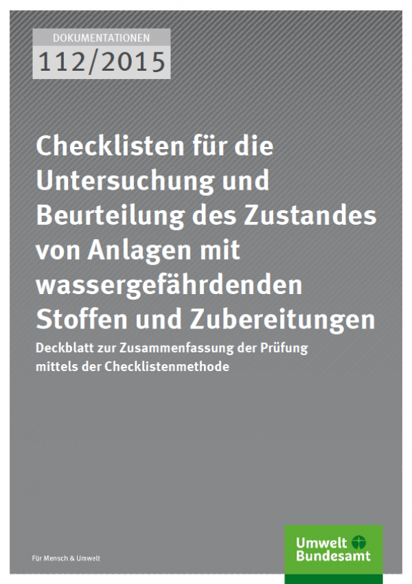 Cover Dokumentationen 112/2015 Checklisten für die Untersuchung und Beurteilung des Zustandes von Anlagen mit wassergefährdenden Stoffen und Zubereitungen