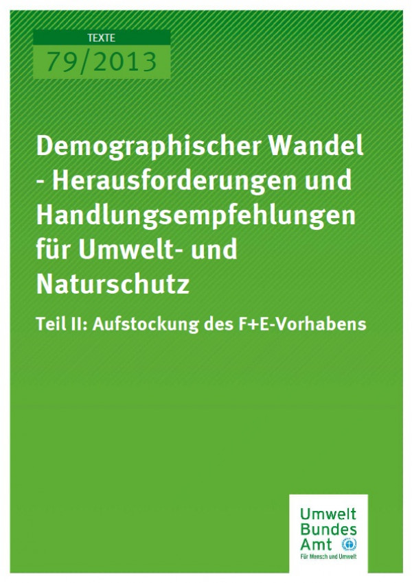 Cover Texte 79/2013 Demographischer Wandel – Herausforderungen und Handlungsempfehlungen für Umwelt- und Naturschutz