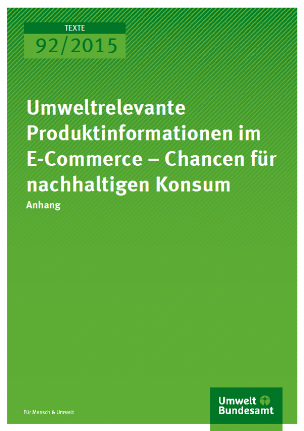 Cover Texte 92/2015 Umweltrelevante Produktinformationen im E-Commerce – Chancen für nachhaltigen Konsum Anhang