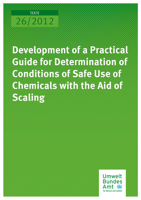 Publikation:Development of a Practical Guide for Determination of Conditions of Safe Use of Chemicals with the Aid of Scaling