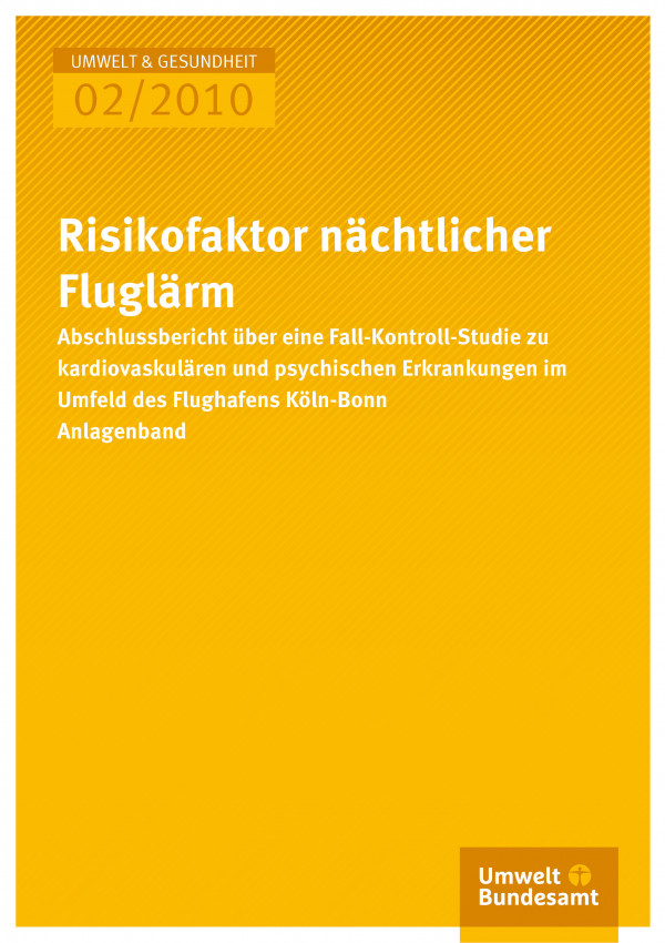 Publikation:Risikofaktor nächtlicher Fluglärm - Abschlussbericht über eine Fall-Kontroll-Studie zu kardiovaskulären und psychischen Erkrankungen im Umfeld des Flughafens Köln-Bonn (Anlagenband)