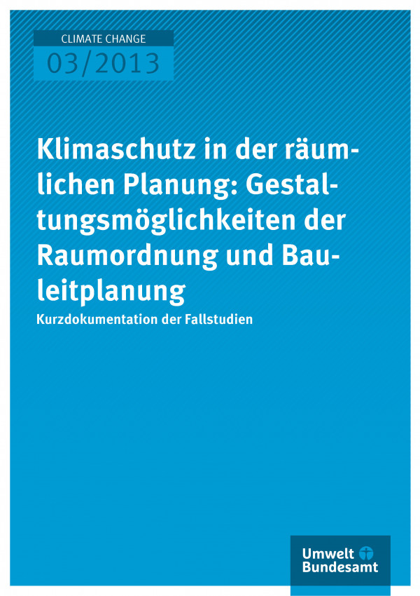 Publikation:Klimaschutz in der räumlichen Planung: Gestaltungsmöglichkeiten der Raumordnung und Bauleitplanung - Kurzdokumentation der Fallstudien