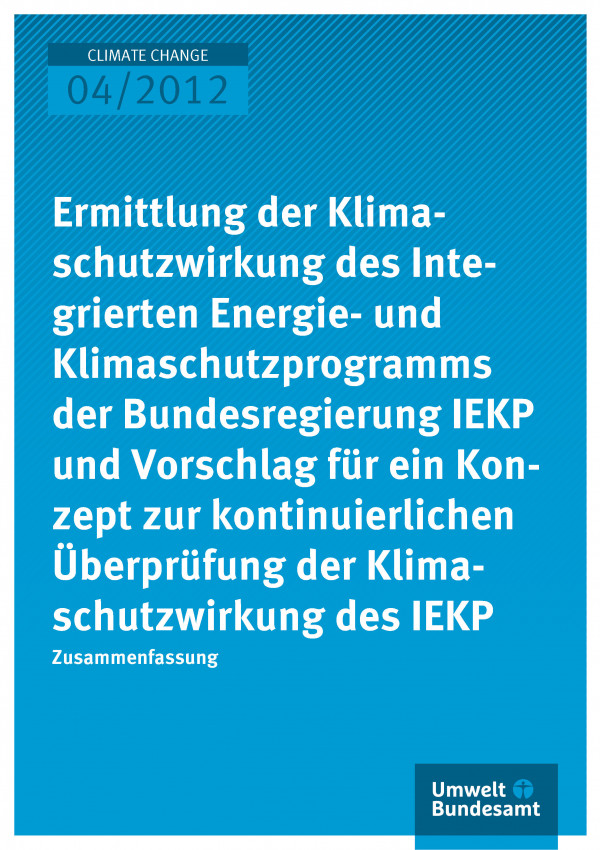 Publikation:Ermittlung der Klimaschutzwirkung des Integrierten Energie- und Klimaschutzprogramms der Bundesregierung IEKP und Vorschlag für ein Konzept zur kontinuierlichen Überprüfung der Klimaschutzwirkung des IEKP - Zusammenfassung