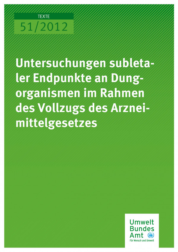 Publikation:Untersuchungen subletaler Endpunkte an Dungorganismen im Rahmen des Vollzugs des Arzneimittelgesetzes