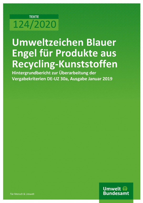 Cover der Publikation TEXTE 124/2020 Umweltzeichen Blauer Engel für Produkte aus Recycling-Kunststoffen