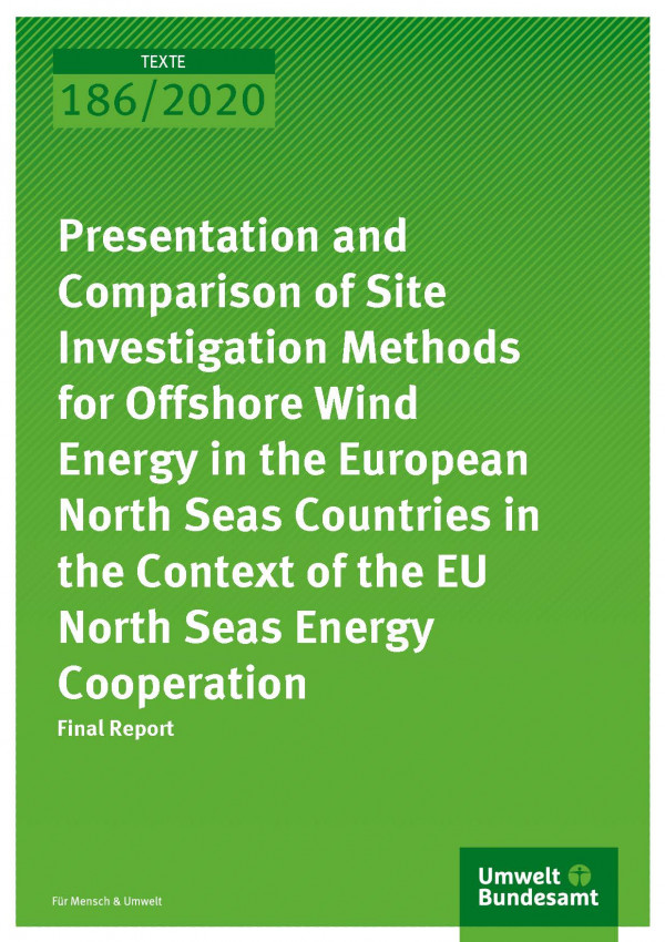 Cover of the Publication TEXTE 186/2020 Presentation and Comparison of Site Investigation Methods for Offshore Wind Energy in the European North Seas Countries in the Context of the EU North Seas Energy Cooperation
