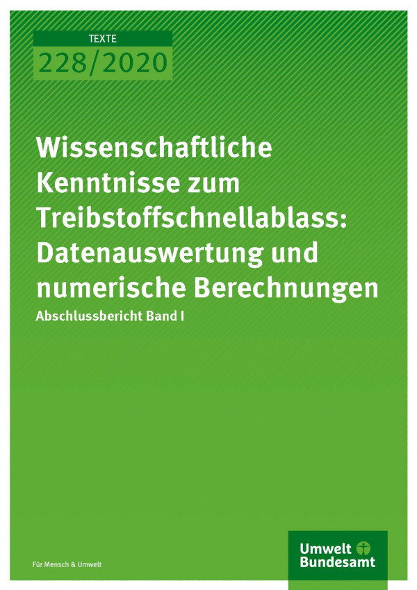 Cover der Publikation TEXTE 228/2020 Wissenschaftliche Kenntnisse zum Treibstoffschnellablass: Datenauswertung und numerische Berechnungen