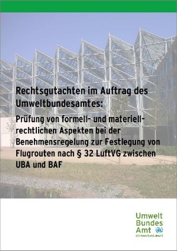 Prüfung von formell- und materiell-rechtlichen Aspekten bei der Benehmensregelung zur Festlegung von Flugrouten nach § 32 LuftVG zwischen UBA und BAF