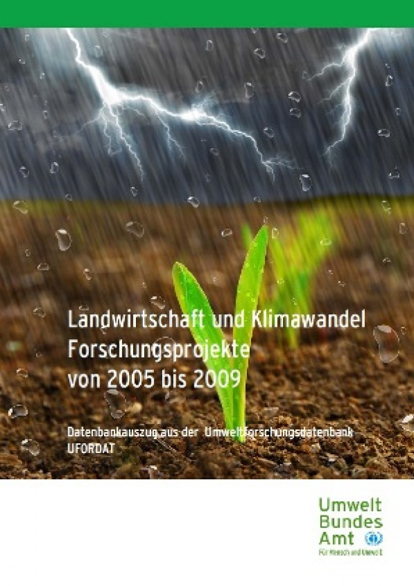 Publikation:Landwirtschaft und Klimawandel Forschungsprojekte von 2005 bis 2009Datenbankauszug aus der Umweltforschungsdatenbank UFORDAT