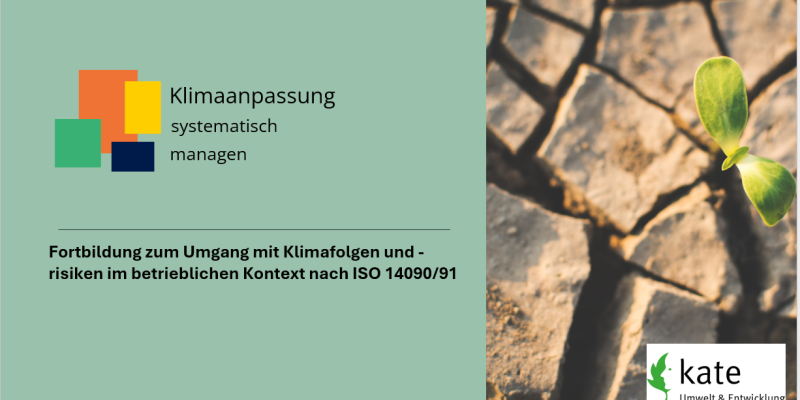 Klimafolgen und Klimarisiken systematisch managen: Ermittlung der eigenen Betroffenheit und Ableitung von effektiven Maßnahmen.