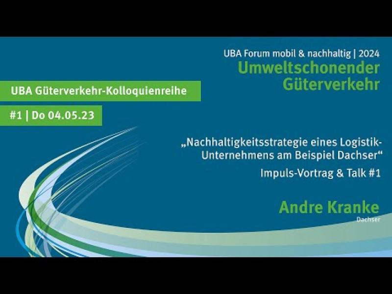 UBA Güterverkehrskolloquium #1: Nachhaltigkeitsstrategie eines Logistik-Unternehmens